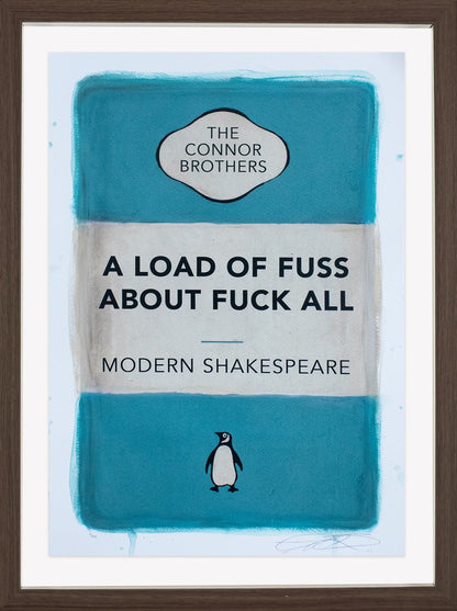 A Load of Fuss About Fuck All (Blue)