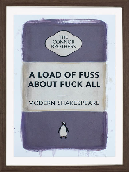 A Load of Fuss About Fuck All (Purple)