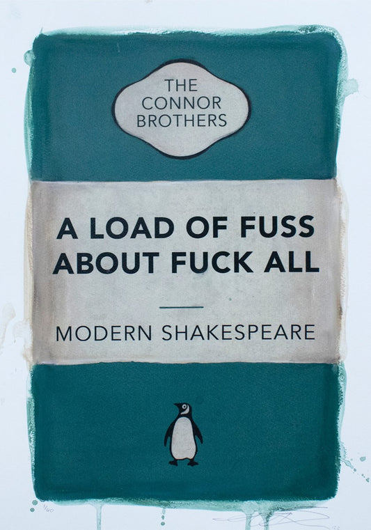 A Load of Fuss About Fuck All (Teal)
