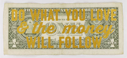 Do What You Love & The Money Will Follow
